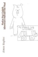Pinkie Pig's Eighth Adventure Outside the Mud 1544235259 Book Cover