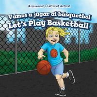 Vamos a Jugar Al Basquetbol / Let's Play Basketball 1508163847 Book Cover