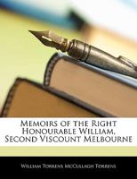 Memoirs Of William Lamb, Second Viscount Melbourne 1146915985 Book Cover