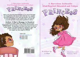 A Marvelous Authentic Kind-Hearted Educated and Unique Princess 1734710802 Book Cover