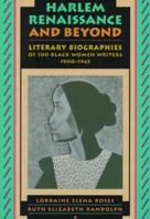 Harlem Renaissance and Beyond: Literary Biographies of One Hundred Black Women Writers, 1900-1945 0674372557 Book Cover