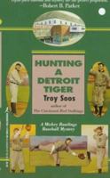 Hunting A Detroit Tiger 0758287429 Book Cover
