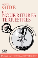 Les nourritures terrestres - édition 2022: Préface et biographie détaillée de A. Gide par Y. Laurent-Rouault 2381272143 Book Cover