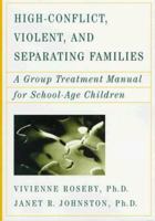High Conflict Violent and Separating Families 0684827697 Book Cover