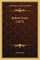 Robert Franz (1872) 1120694310 Book Cover