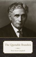 The Quotable Brandeis 153100413X Book Cover