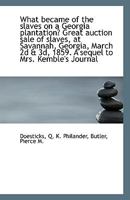 What Became of the Slaves on a Georgia Plantation? Great Auction Sale of Slaves, at Savannah 1015654118 Book Cover