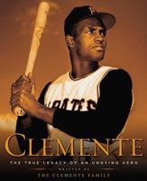 Clemente: The True Legacy of an Undying Hero 0451419030 Book Cover