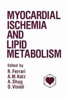 Myocardial Ischemia and Lipid Metabolism 0306418320 Book Cover