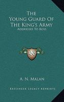 The Young Guard Of The King's Army: Addresses To Boys 1432690043 Book Cover