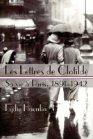 Les Lettres de Clotilde: Sa vie à Paris, 1891-1942 (French Edition) 1792323972 Book Cover