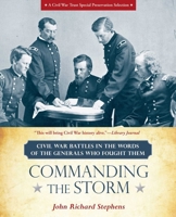Commanding the Storm: Civil War Battles in the Words of the Generals Who Fought Them 0762782234 Book Cover