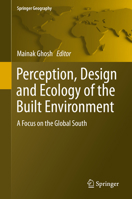 Perception, Design and Ecology of the Built Environment: A Focus on the Global South 3030258785 Book Cover