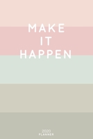 Make It Happen: Cute Inspirational Quote Planner 2020 - 6x9 100 Pages with Calendar + US and UK Holidays + Monthly and Weekly Organizer + Habit Tracker and Password Keeping Notebook 1698522266 Book Cover