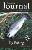 Fly Fishing: Fennel's Journal No. 5 1909947199 Book Cover