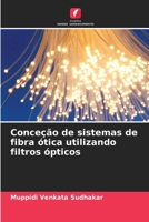 Conceção de sistemas de fibra ótica utilizando filtros ópticos (Portuguese Edition) 6208031443 Book Cover