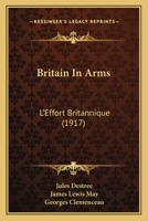 Britain In Arms: L’Effort Britannique 1166469883 Book Cover