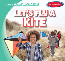 Let's Fly a Kite (Let's Have Fun Outside!) 1538294990 Book Cover