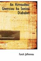 An Hirvoudou: Gwerziou Ha Soniou Dibabet (1899) 1104016508 Book Cover
