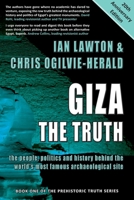 Giza: The Truth: The People, Politics, and History Behind the World's Most Famous Archaeological Site 1931229139 Book Cover