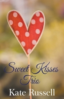 Sweet Kisses Trio 1393946224 Book Cover