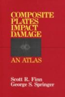 Composite Plates Impact Damage: An Atlas 0877628688 Book Cover