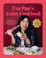 Eva Pau's Asian Cookbook: 80 Authentic Recipes for Every Day 1761501674 Book Cover