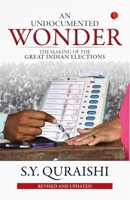 An Undocumented Wonder The Making Of The Great Indian Election 9353333008 Book Cover