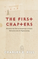 The First Chapters: Dividing the Text of Scripture in Codex Vaticanus and Its Predecessors 0198836023 Book Cover