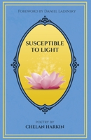 Susceptible to Light: Poetry by Chelan Harkin 0578807270 Book Cover