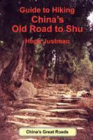 Guide to Hiking China's Old Road to Shu 0595425518 Book Cover