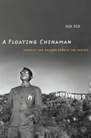 Floating Chinaman: Fantasy and Failure Across the Pacific 0674967909 Book Cover