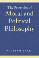The Principles of Moral and Political Philosophy 0865973814 Book Cover