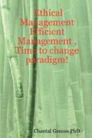 Ethical Management - Efficient Management, Time to Change Paradigm! 1430318902 Book Cover