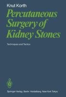 Percutaneous Surgery of Kidney Stones: Techniques and Tactics 3642698492 Book Cover