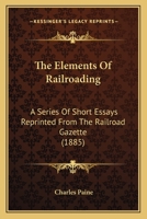 The Elements of Railroading 1163936111 Book Cover