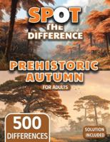 Spot the Difference for Adults Prehistoric Autumn Landscapes Edition (The Mega Spot the Difference Series) B0G4X4LY4N Book Cover