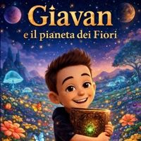 Giavan e il Pianeta dei Fiori (Italian Edition) B0H8QT6RGZ Book Cover