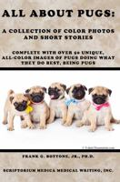 All About Pugs: A Collection of Color Photos and Short Stories 0615536816 Book Cover