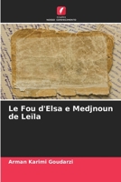 Le Fou d'Elsa e Medjnoun de Leïla 620574693X Book Cover