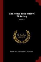 The Honor and Forest of Pickering; Volume 3 1021465291 Book Cover