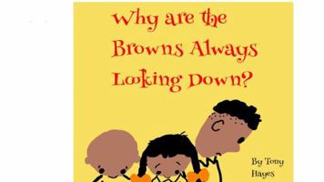 Why are the Browns Always Looking Down? 0997644931 Book Cover