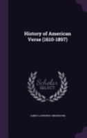 History Of American Verse 1610-1897 1163112542 Book Cover