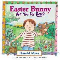 Easter Bunny, Are You For Real? 0849914930 Book Cover