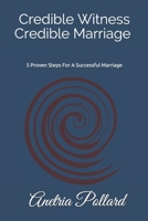 Credible Witness Credible Marriage: 5 Proven Steps For a Successful Marriage B08GLWF8KF Book Cover