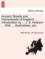 Ancient Streets and Homesteads of England; 1540368750 Book Cover