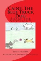 Caine the Blue Truck Dog: Book 2 1497405726 Book Cover