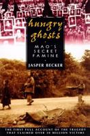 Hungry Ghosts: Mao's Secret Famine 068483457X Book Cover