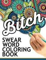 Swear Words Coloring Book: Hilarious Sweary Coloring Book for Fun and Stress Relief 1534771786 Book Cover