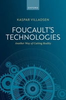 Foucault's Technologies: Another Way of Cutting Reality 0198819404 Book Cover